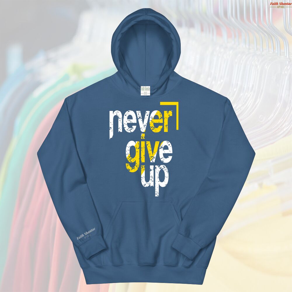 Never Give Up - Adult Hooded Sweat Shirt