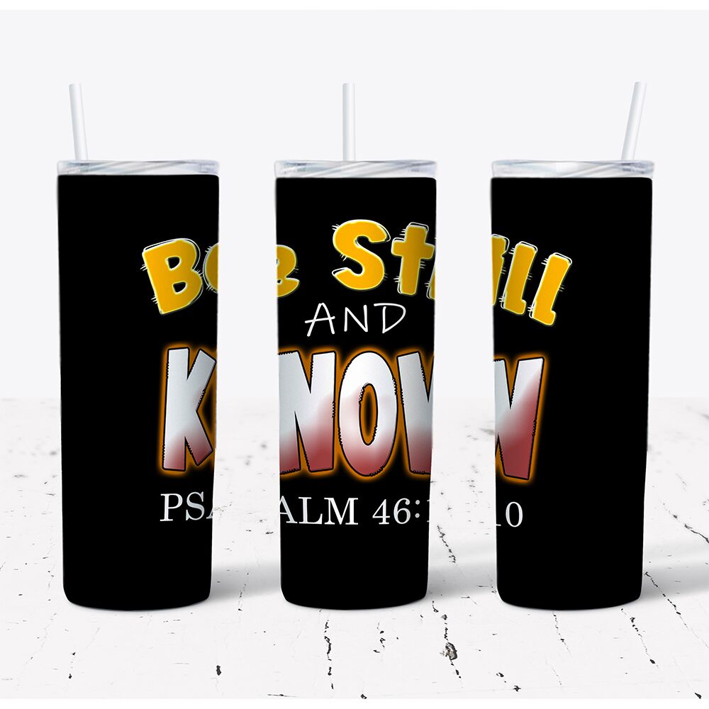 Be Still And Know – Stainless Steel Tumbler (20 oz)
