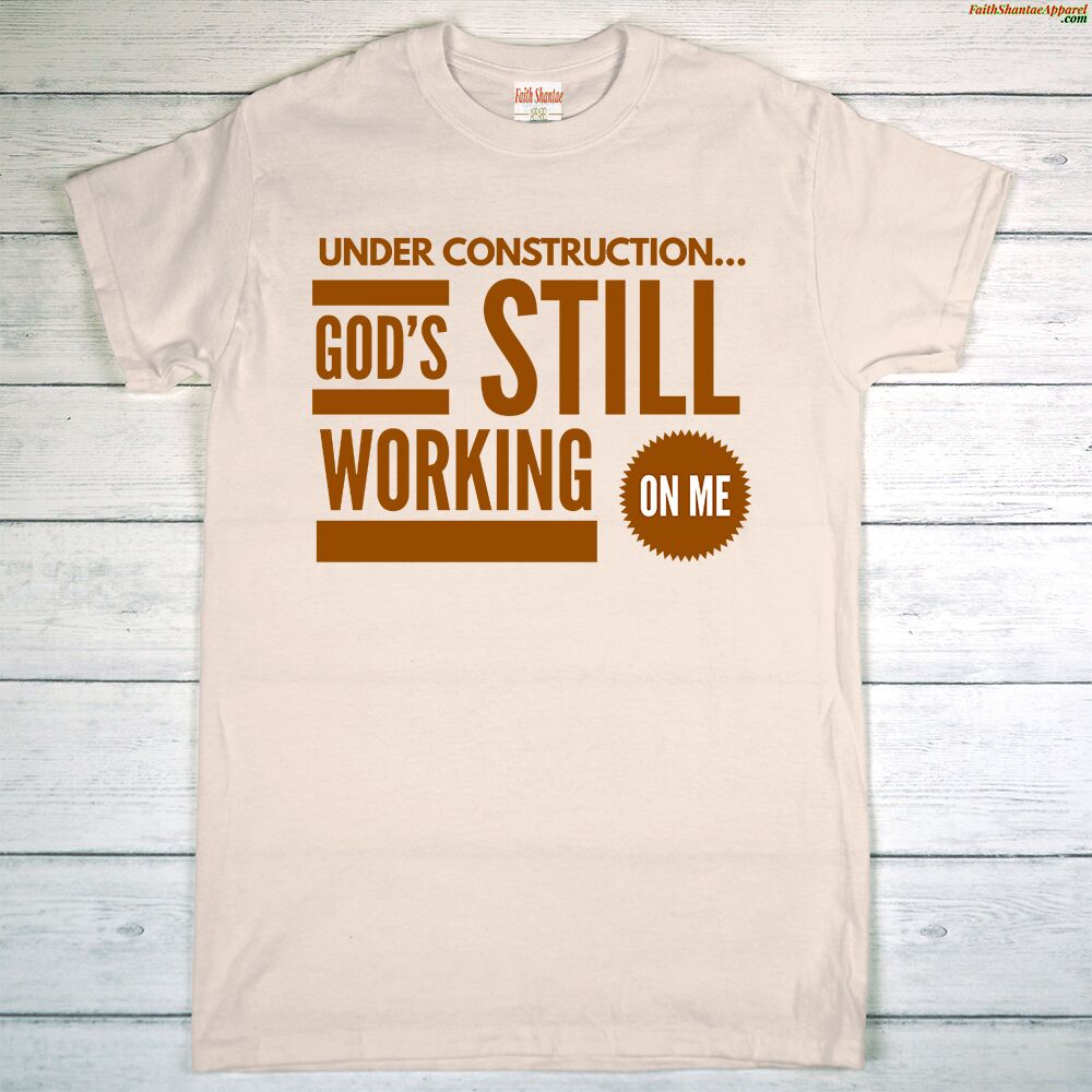 Under Construction...God's Still Working On Me – Adult Short Sleeve T-Shirt